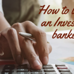 how to become an investment banker