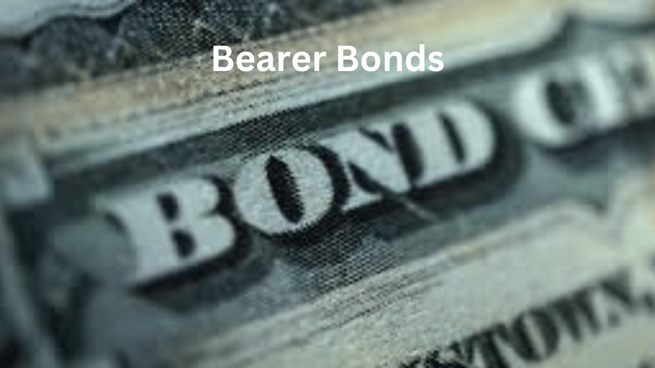 What are bearer bonds?