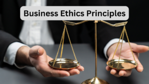 Principles of Business Ethics